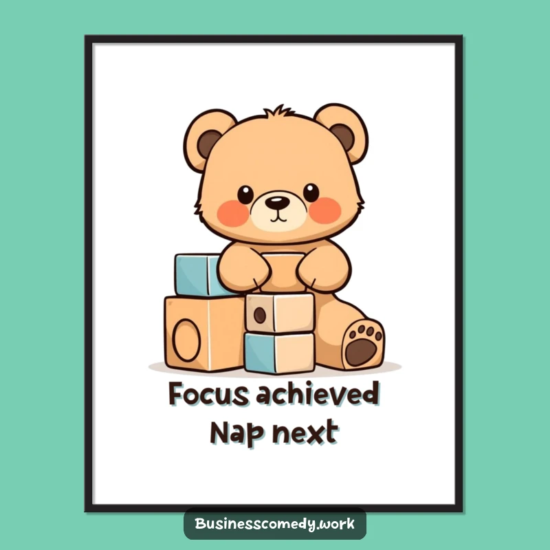 Funny Bear Cub Poster - Motivational Focused Cub Art Print Gift