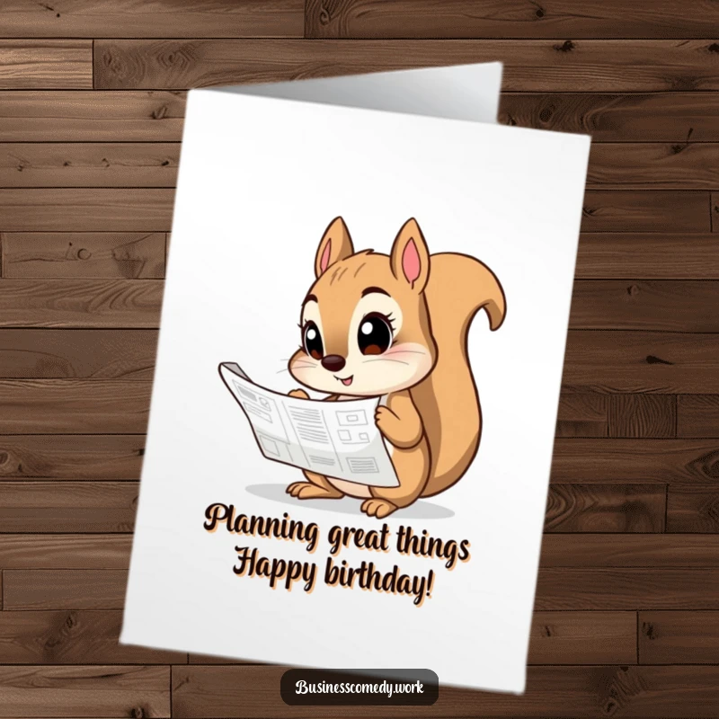 Funny Free Printable Birthday Card: Curious squirrel analyzing a blueprint with wide eyes, planning a party.
